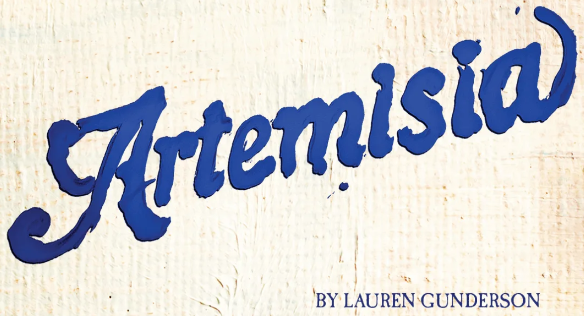 A title of "Artemisia" by Laruen Gunderson depicted as painted onto a art canvas.